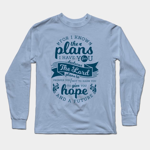 Jeremiah 29:11 Typography Long Sleeve T-Shirt by Andrea Maxwell Design